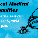 Information session for Nov 5 2024 Critical Medical Humanities 